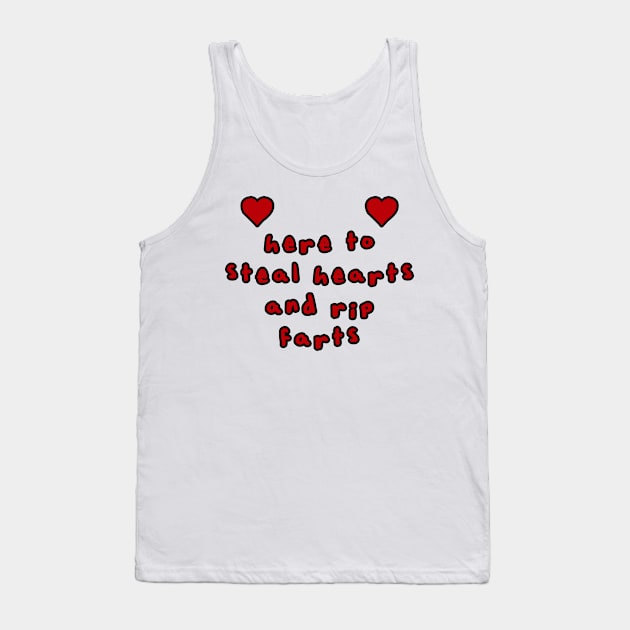 here to steal hearts and rip fart love design Tank Top by Captain-Jackson